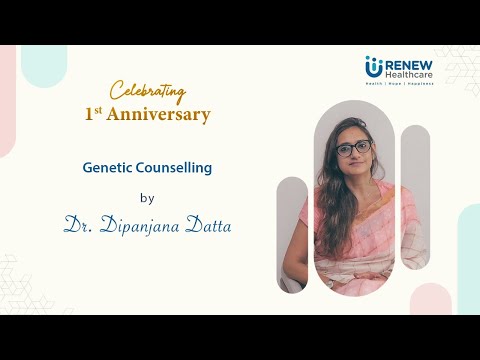 Genetic Counselling by Dr. Dipanjana Dutta