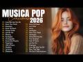 Musicas Internacionais Mais Tocadas 2026 Top 100 Acustico Músicas Internacionais Pop
