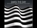 Saves The Day - Ups & Downs (lyrics in description)