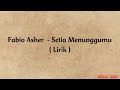 Fabio Asher - Setia Menunggumu | Lirik
