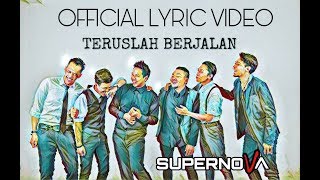 Supernova - Teruslah Berjalan (Official Lyric Vide