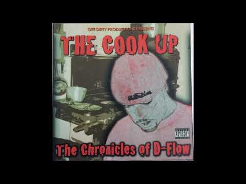 D-Flow - The Cook Up: The Chronicles of D-Flow (2007) Party Arty Get Dirty Showbiz & A.G. D.I.T.C.