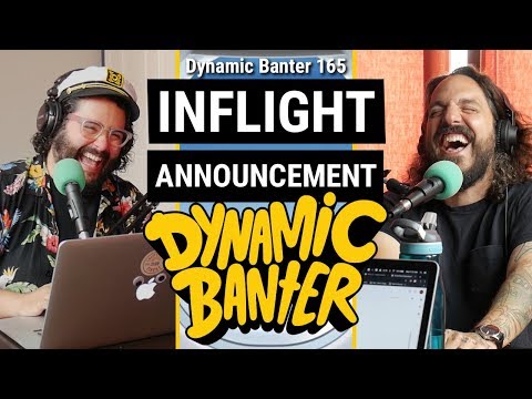 Dynamic Banter 165 - Inflight Announcement