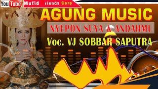 Download lagu AGUNG MUSIC//LAGU LAMPUNG//NYEPON SUYA & ANDAHMU//Voc Vj SOBAR//Mufid Friends Corp mp3