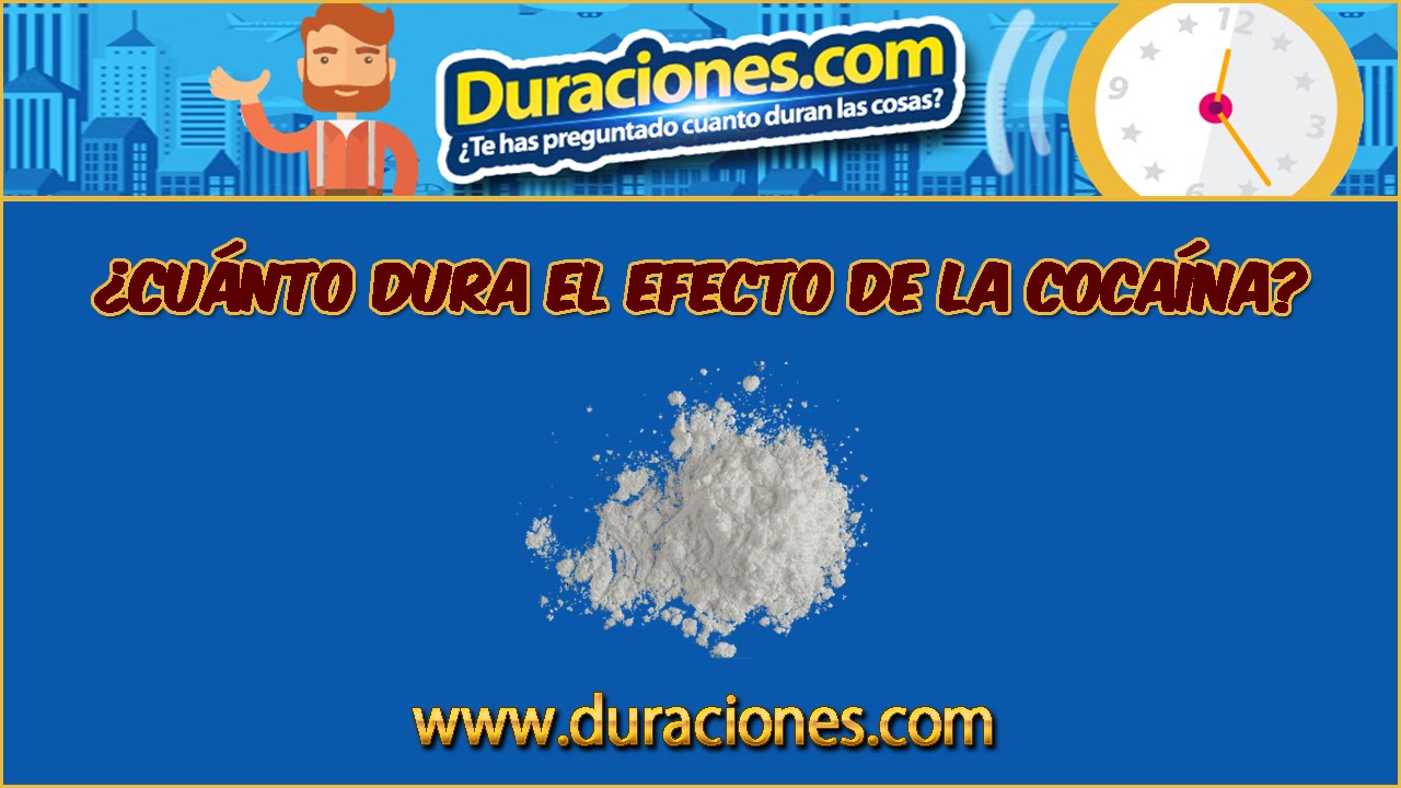 ¿Cuánto dura el efecto de la cocaína | Duraciones.net