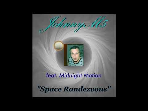 JohnnyM5 feat. Midnight Motion - "Space Randezvous"