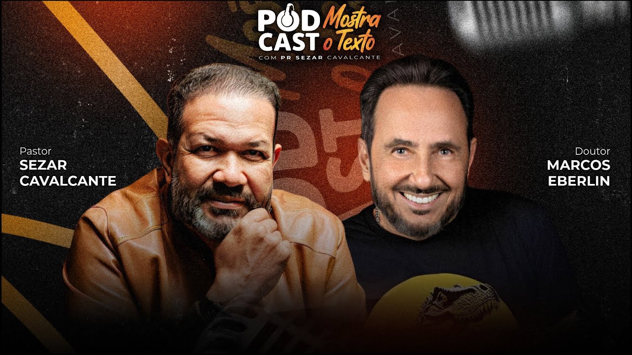 PODCAST MOSTRA O TEXTO -  PR. SEZAR CAVALCANTE E DR. MARCOS EBERLIN -19/11/25