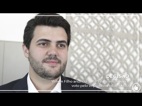 Wilson Filho anuncia que PTB vai encaminhar voto pelo impeachment de Dilma