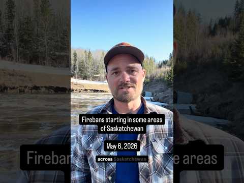 Fireban season starting in Saskatchewan - Spring 2026