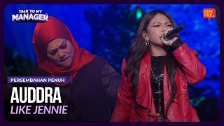 Download lagu [Persembahan Penuh] AUDDRA - LIKE JENNIE | TALK TO MY MANAGER mp3