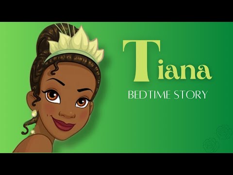 Tiana’s Story | Princess and the frog | Bedtime stories for kids