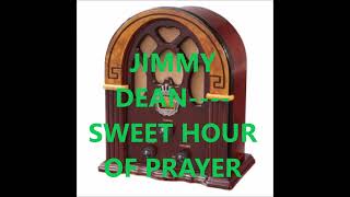 JIMMY DEAN    SWEET HOUR OF PRAYER