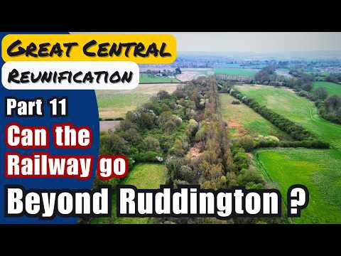Extending the Great Central Railway North of Ruddington?