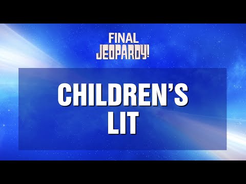Children's Lit | Final Jeopardy! | JEOPARDY!