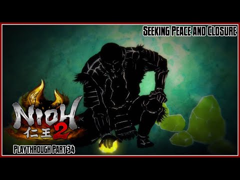 Nioh 2 Playthrough Part 34 – Seeking Peace and Closure