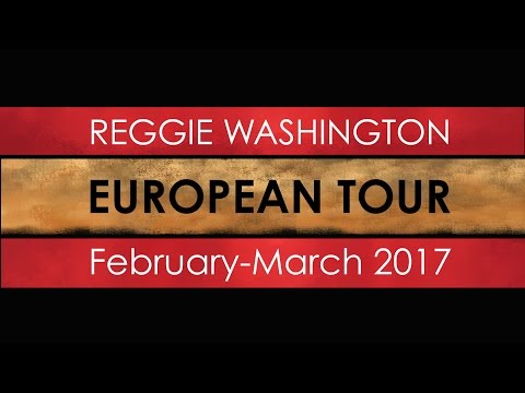 REGGIE WASHINGTON - FEB / MARCH TOUR 2017