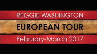 REGGIE WASHINGTON - FEB / MARCH TOUR 2017