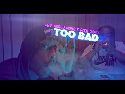 3rd World Momo x Pooh Sauce - Too Bad (SHOT BY @Cuzzoshotthis @Dahoodnerds - Official Music Video)