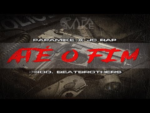 PapaMike x JC Rap - Até o Fim (Prod. BeatBrothers)
