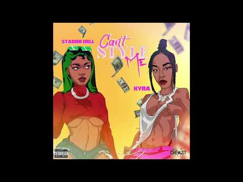 Starrr Doll, Kyra - Can't Style Me (Official Audio)
