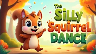 Nursery Rhymes for Kids: The Silly Squirrel Dance