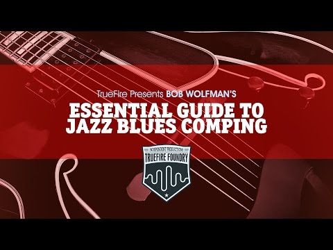 Essential Guide To Jazz Blues Comping - Intro - Bob Wolfman