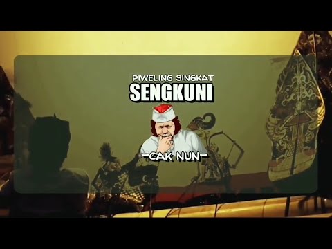 Cak Nun - Belajar dari SENGKUNI