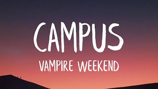 Vampire Weekend - Campus (Lyrics) (Best Version)