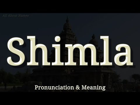 Shimla: Pronunciation and Meaning