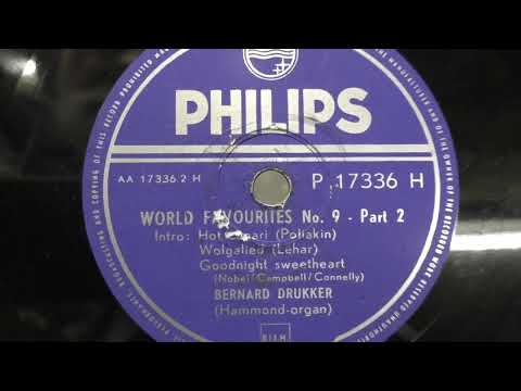 Bernard Drukker (organ): Hot canari/Wolgalied/Goodnight sweetheart. (ca 1953).