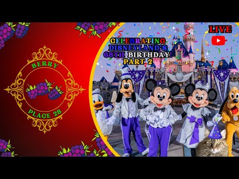 LIVE - Celebrating Disneyland's 68TH Birthday! Part 2
