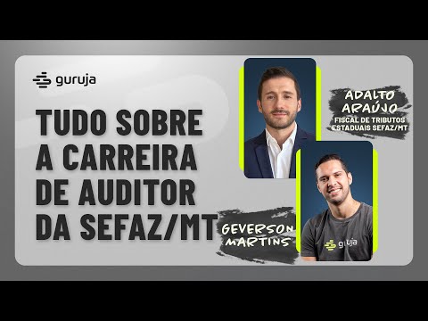 Tudo sobre a carreira de Auditor da SEFAZ/MT!