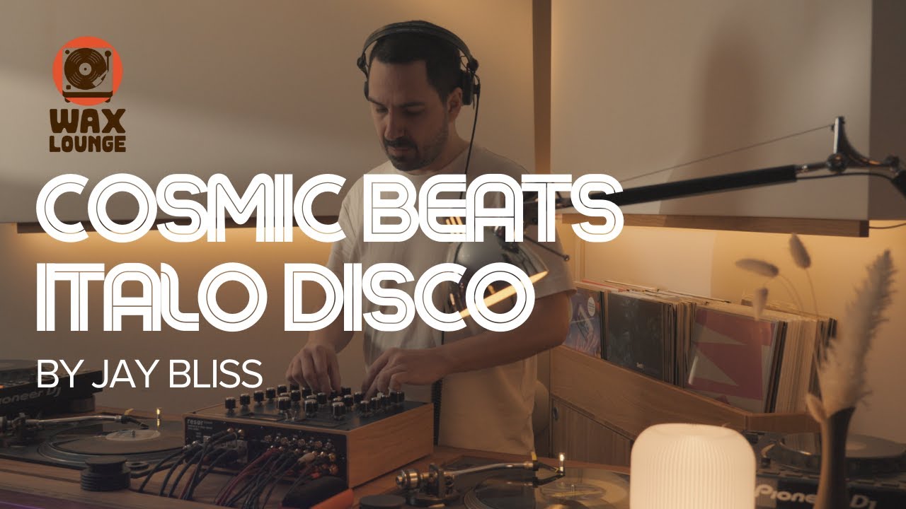Cosmic Beats / Neo Italo Disco — Jay Bliss - Wax Lounge Vinyl Session