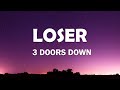 3 Doors Down - Loser (Lyrics)