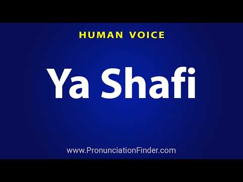How To Pronounce Ya Shafi