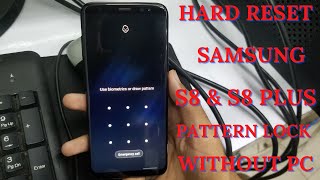 Hard Reset - Samsung Galaxy S8 & S8 Plus Pattern Lock Or Pin Lock
