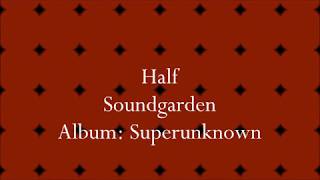 Soundgarden - Half