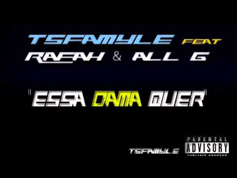 Tsfamily - Essa dama Quer (feat Rafah & All G) (Tsfamilyrecords)