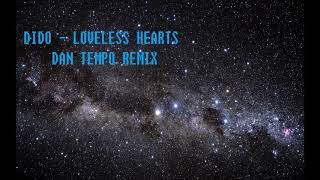 DIDO   LOVELESS HEARTS   DAN TEMPO REMIX