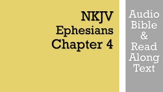 Ephesians 4 - NKJV (Audio Bible & Text)
