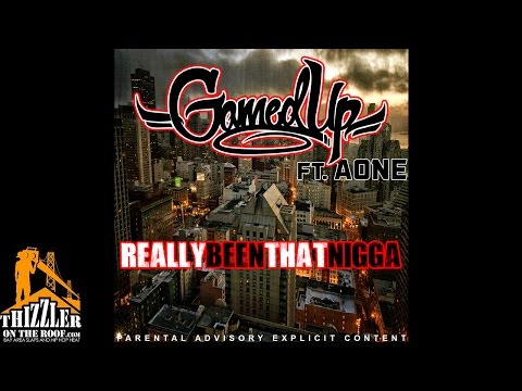 Gamed Up ft. AOne - Really Been That N*gga [Thizzler.com Exclusive]