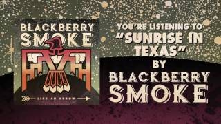BLACKBERRY SMOKE - Sunrise In Texas (Official Audio)