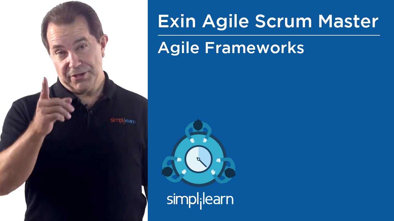 Agile Frameworks | Agile Scrum Master Training | Simplilearn
