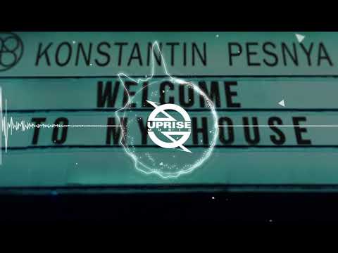 Konstantin Pesnya - Welcome To My House