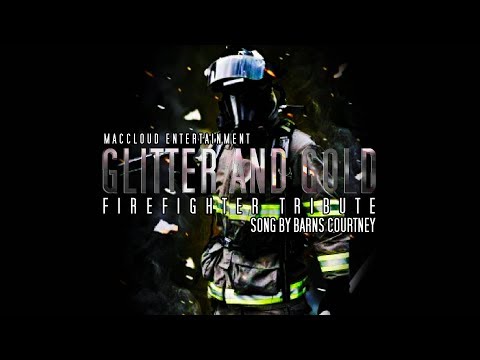 Firefighter Tribute - Glitter And Gold - MUST WATCH!