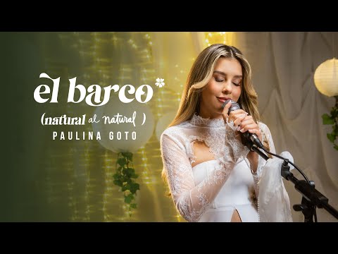 el barco - Paulina Goto (natural al natural)