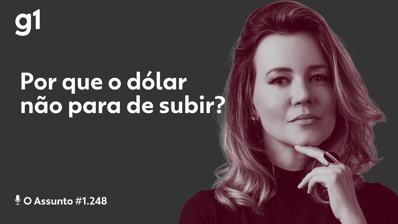 Por que o dólar não para de subir?  | O Assunto