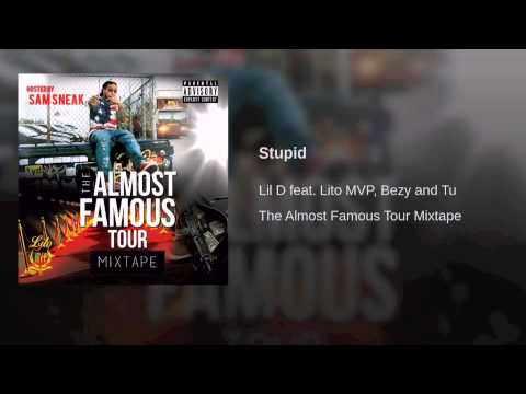 Lil D featuring Lito, Tu, and Bezy - Stupid