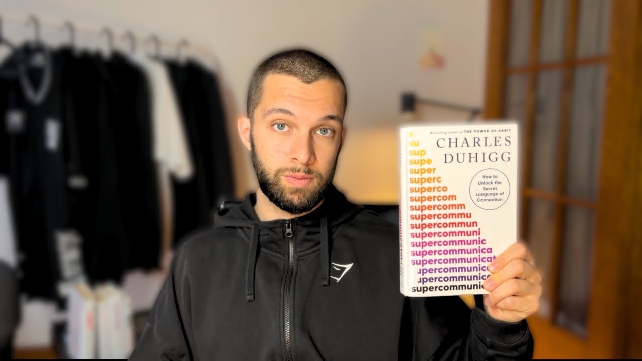 The Book that Changed the Way I Communicate with People (Supercommunicator by Charles Duhigg)