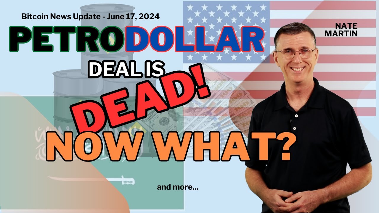 🔴 Petrodollar Deal is Dead! Now What?! | Bitcoin News Update June 17, 2024